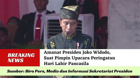 Amanat Presiden Joko Widodo Saat Pimpin Upacara Peringatan Hari Lahir