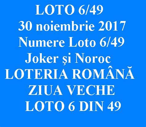 LOTO 6/49, 30 noiembrie 2017. Numere Loto 6/49, Joker şi Noroc – Ziua Veche