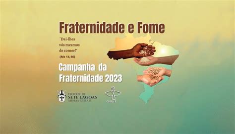 Diocese De Sete Lagoas Realiza A Abertura Da Campanha Da Fraternidade