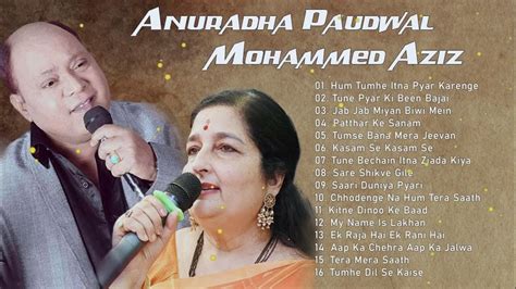 Best Duets Of Mohammed Aziz And Anuradha Paudwal Bollywood Old Songs