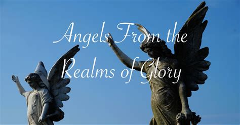 Angels From The Realms Of Glory Lyrics Hymn Meaning And Story