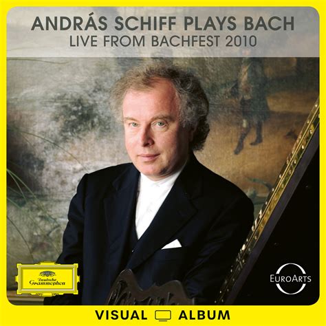 AndrÁs Schiff Plays Bach Visual Album Deutsche Grammophon