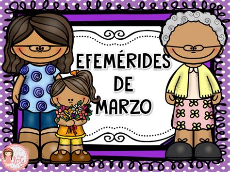 Bonitos Diseños De Las Efemérides Del Mes De Marzo Educación Primaria