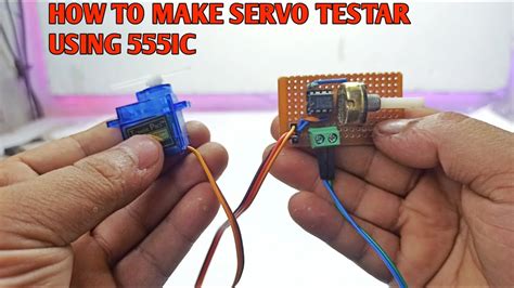 How To Make A Servo Tester Using IC 555 Run Servo Motor Without