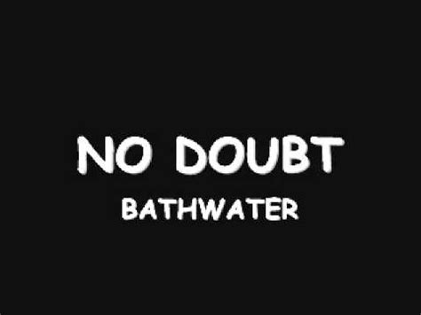 No Doubt Bathwater YouTube