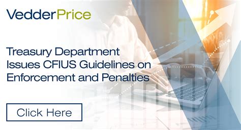 Treasury Department Issues Cfius Guidelines On Enforcement And