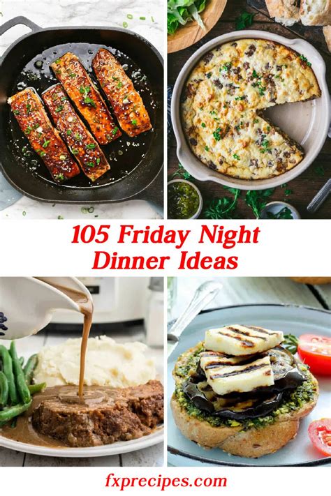 Amazing Friday Night Dinner Ideas Fxp Recipes