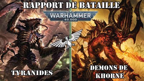 Warhammer K V Demons De Khorne Vs Tyranides Rapport De Bataille