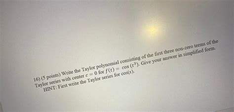 Solved 16) (5 points) Write the Taylor polynomial consisting | Chegg.com