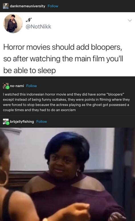 Thanks, I hate horror movie bloopers. : r/TIHI