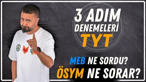 MEB 3 ADIM TYT DENEME SORU ANALİZLERİ MEB NE SORDU ÖSYM NE SORAR