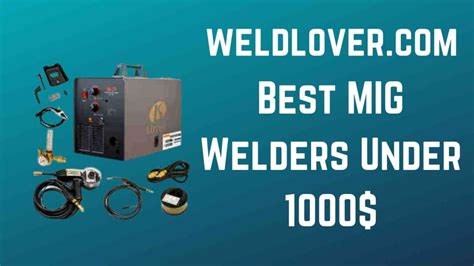 Best Mig Welders Under Reviews Buying Guide