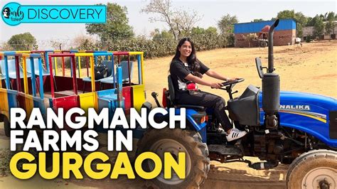 Rangmanch Farms Perfect Getaway In Gurgaon Curly Tales Discovery