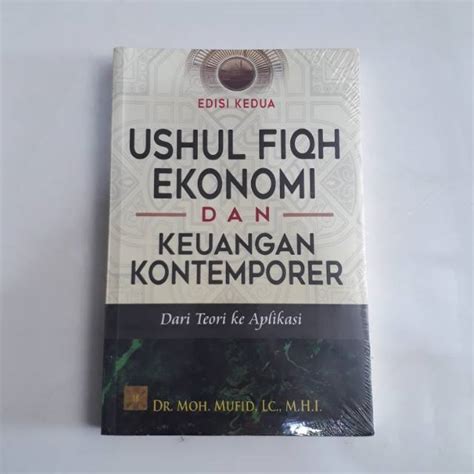 Jual Ushul Fiqh Ekonomi Dan Keuangan Kontemporer Dari Teori Ke Aplikasi