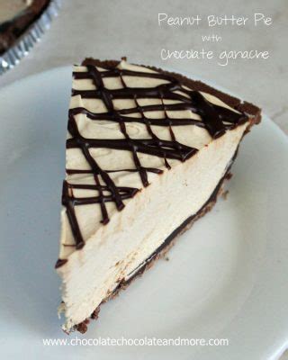 Peanut Butter Pie with Chocolate Ganache - Chocolate Chocolate and More!