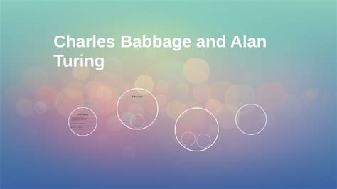 Charles Babbage And Alan Turing By Juan Dominguez On Prezi