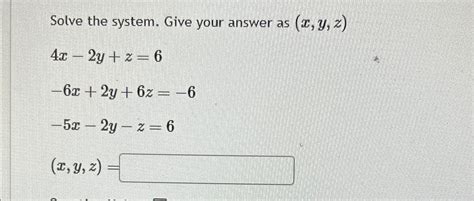 Solved Solve The System Give Your Answer As