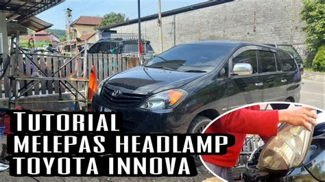 Cara Membuka Headlamp Innova Tutorial Gampang Gan Off