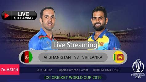 Afghanistan Vs SriLanka ICC World Cup 2019 Live Cricket Match