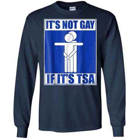 If Its TSA Its Not Gay T Shirt Chingontees