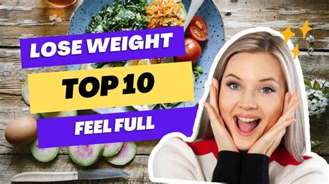 Top 10 Low Calorie Foods That Will Keep You Feeling Full Youtube