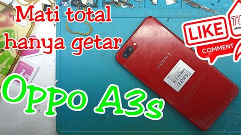 Oppo A3s Mati Total Layar Hitam Hanya Getar Saja YouTube