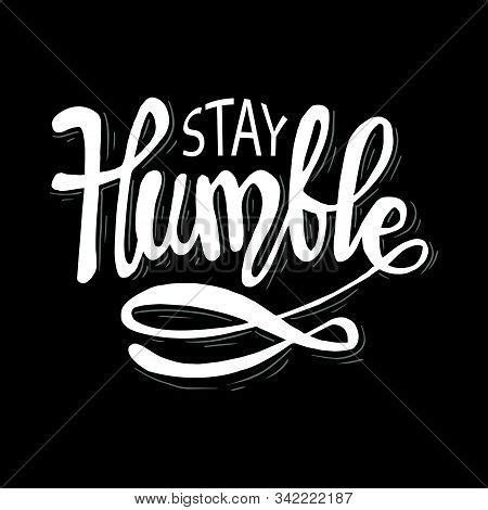 Stay Humble Hand Vector Photo Free Trial Bigstock