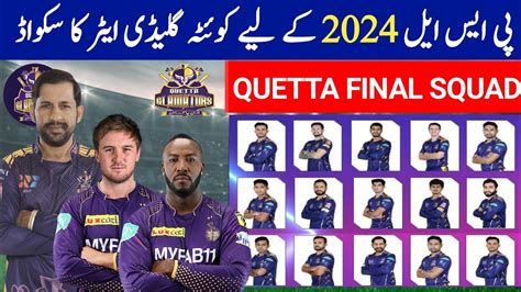 Psl 2024 Quetta Gladiator New Squad Qg New Squad For Psl 2024 Psl