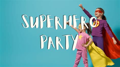 Best Superhero Parties for Kids – Home & Hoopla