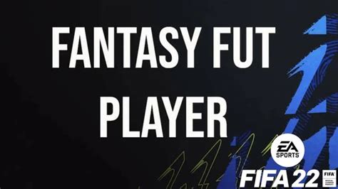 Fifa 22 Fantasy Fut Promo Release Date Upgrades Player Predictions