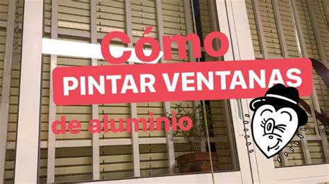 C Mo Pintar Ventanas De Aluminio Pintar Con Spray Youtube