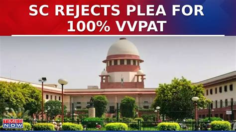 Supreme Court Rejects Plea For 100 Evm Vvpat Verification Latest