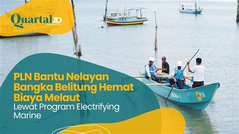 Ongkos Melaut Nelayan Jadi Hemat Dengan Program Electrifying Marine