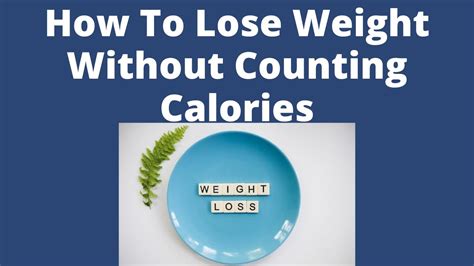 How To Lose Weight Without Counting Calories Youtube