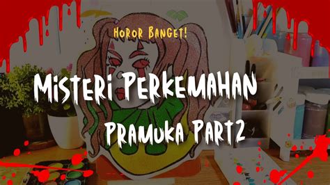 Cerita Horor Seram Perkemahan Pramuka Part Mewarnai Gambar Dengan