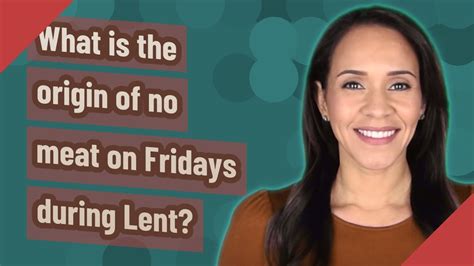 What Is The Origin Of No Meat On Fridays During Lent Youtube