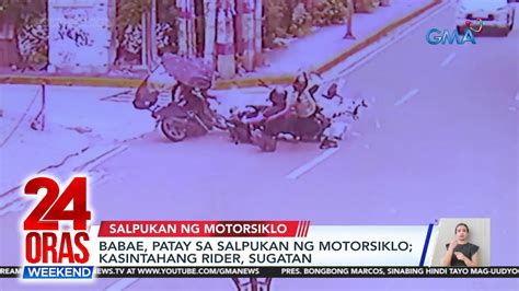 Babae Patay Sa Salpukan Ng Motorsiklo Kasintahang Rider Sugatan 24