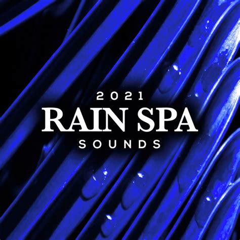 2021 Rain Spa Sounds Album By Rain Spa Spotify