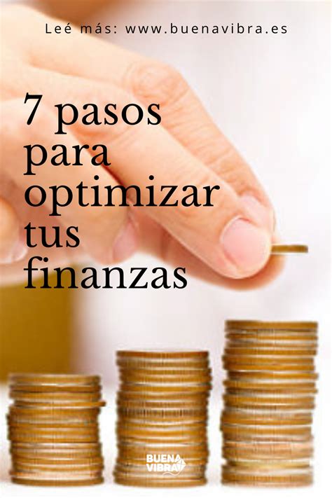 7 Pasos Para Optimizar Tus Finanzas Finanzas Estados Financieros