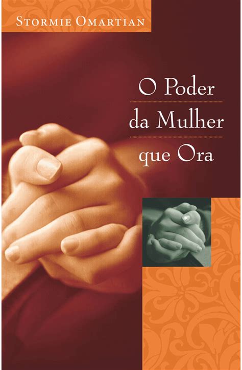 O poder da mulher que ora Editora Mundo Cristão