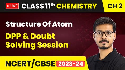 Structure Of Atom Dpp Doubt Solving Session Class Chemistry