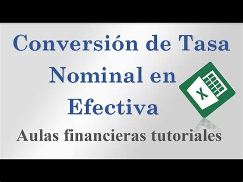 Conversi N De Tasa Nominal A Efectiva Aulas Financieras Tutoriales