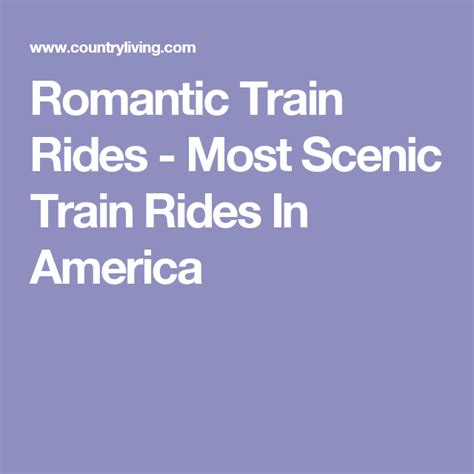 9 Of The Most Romantic Train Rides In America Train Rides Scenic Train Rides Train