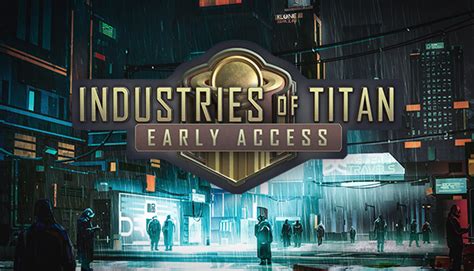 Industries Of Titan Early Access Faq Brace Yourself Games