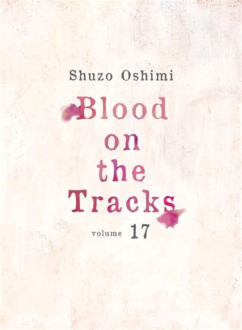 Blood On The Tracks 17 Oshimi Shuzo 9781647293673 Books Amazon Ca