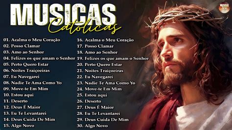 Musicas Catolicas Mais Tocadas Lindas M Sicas Religiosas