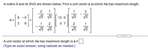 Solved A Matrix A And Its Svd Are Shown Below Find A Unit