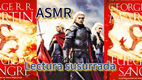 Asmr Lectura Susurrada Libro Fuego Y Sangre Cap Tulo En Espa Ol Para