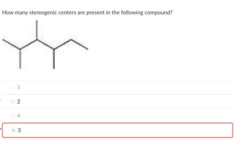 Solved How Many Stereogenic Centers Are Present In The Chegg