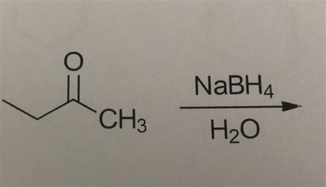 Solved NaBH4 CH3 H2O NaBH4 H30 Chegg